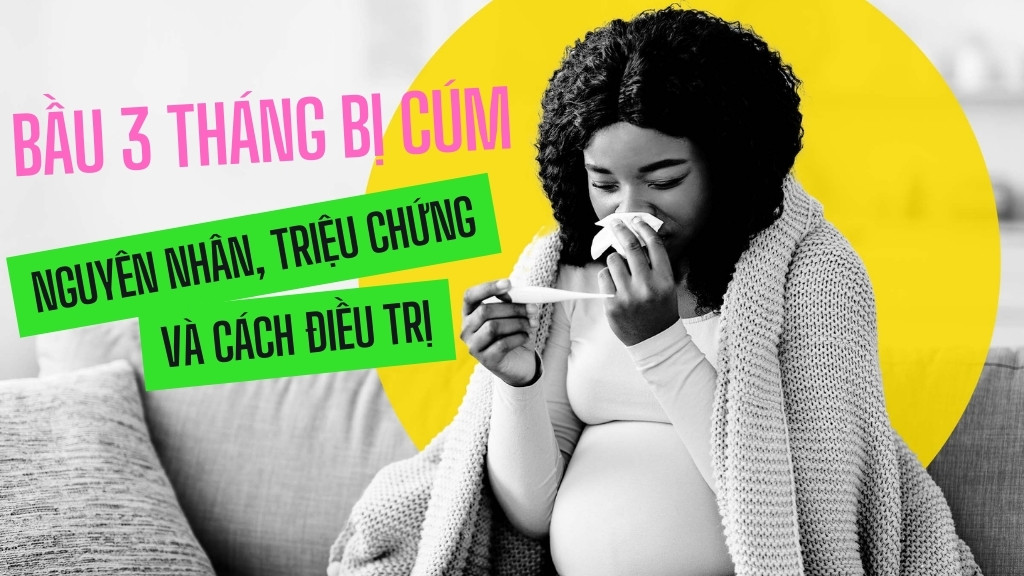 Bầu 3 tháng bị cúm