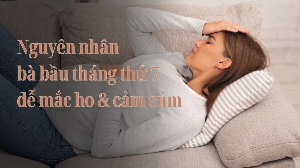 bà bầu bị ho cảm cúm tháng thứ 7