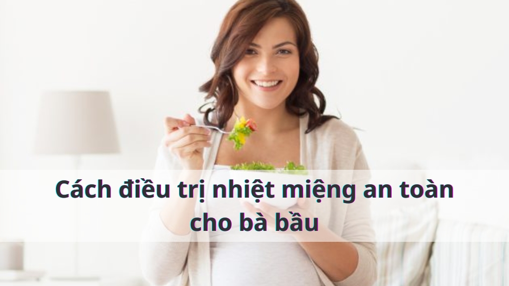 Cách điều trị nhiệt miệng cho bà bầu