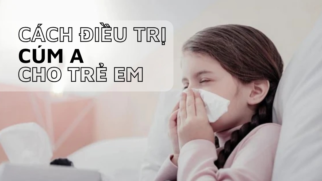 trị cúm a cho trẻ em