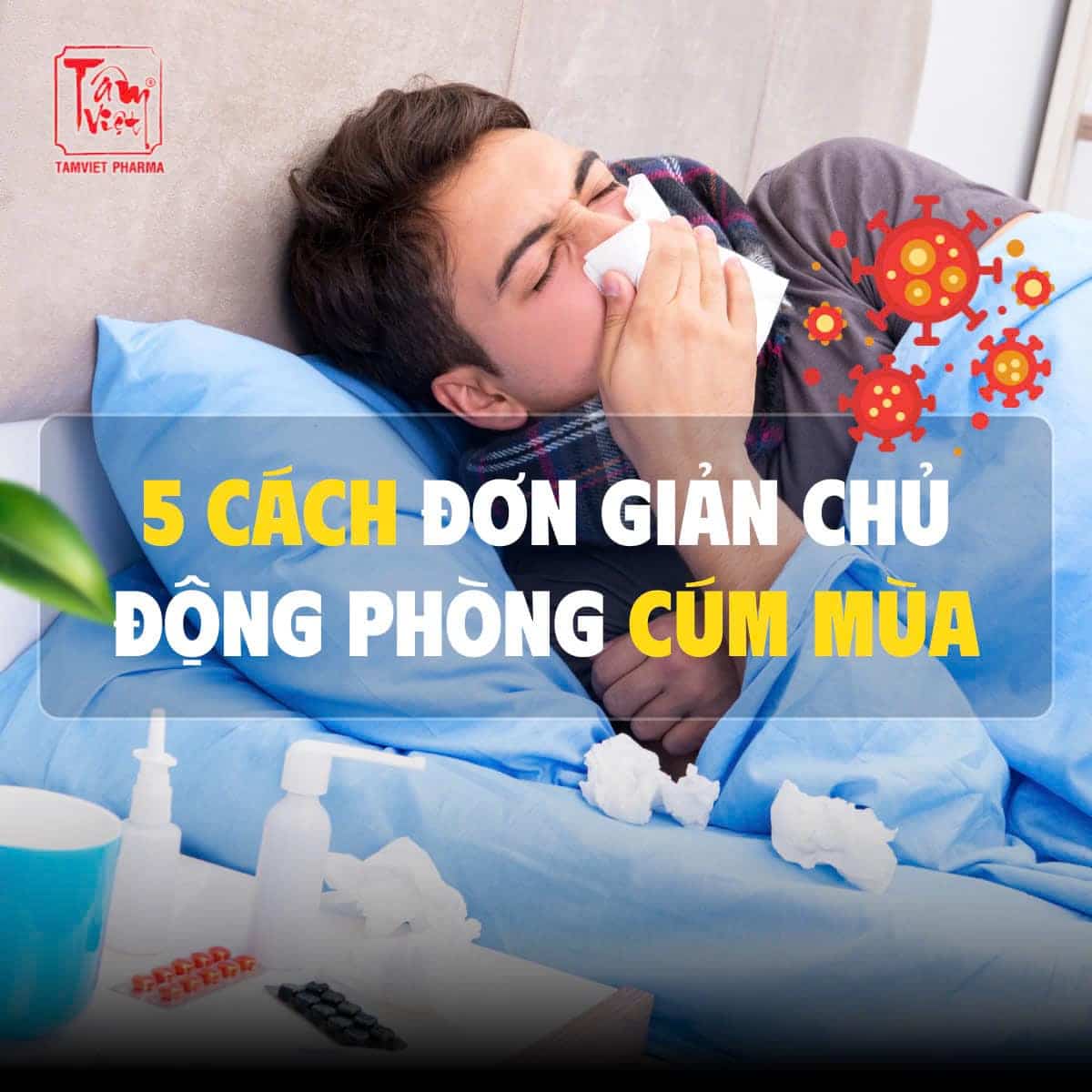 ĐIỂM DANH 5 CÁCH ĐƠN GIẢN GIÚP CHỦ ĐỘNG PHÒNG CÚM MÙA Ở VIỆT NAM!