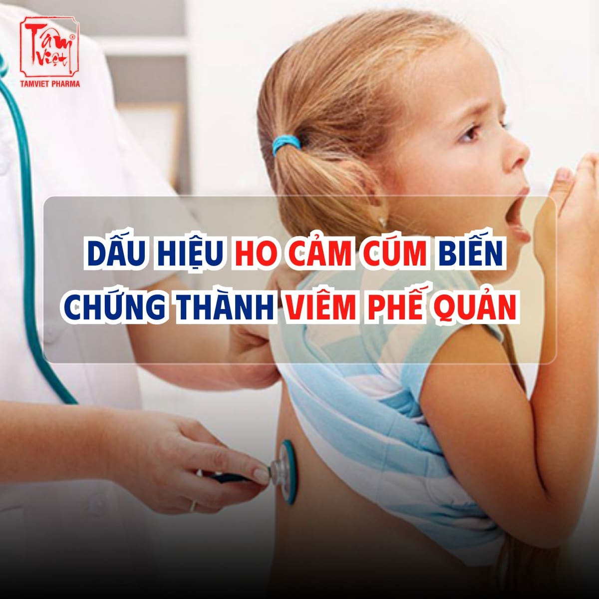 DẤU HIỆU HO CẢM CÚM Ở TRẺ NHỎ BIẾN CHỨNG THÀNH VIÊM PHẾ QUẢN