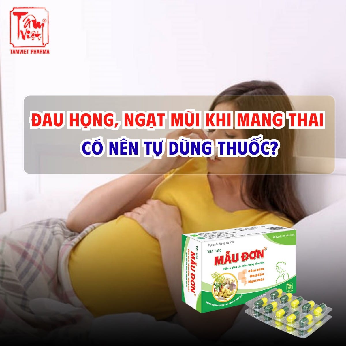 ĐAU HỌNG, NGẠT MŨI KHI MANG THAI – CÓ NÊN TỰ DÙNG THUỐC?
