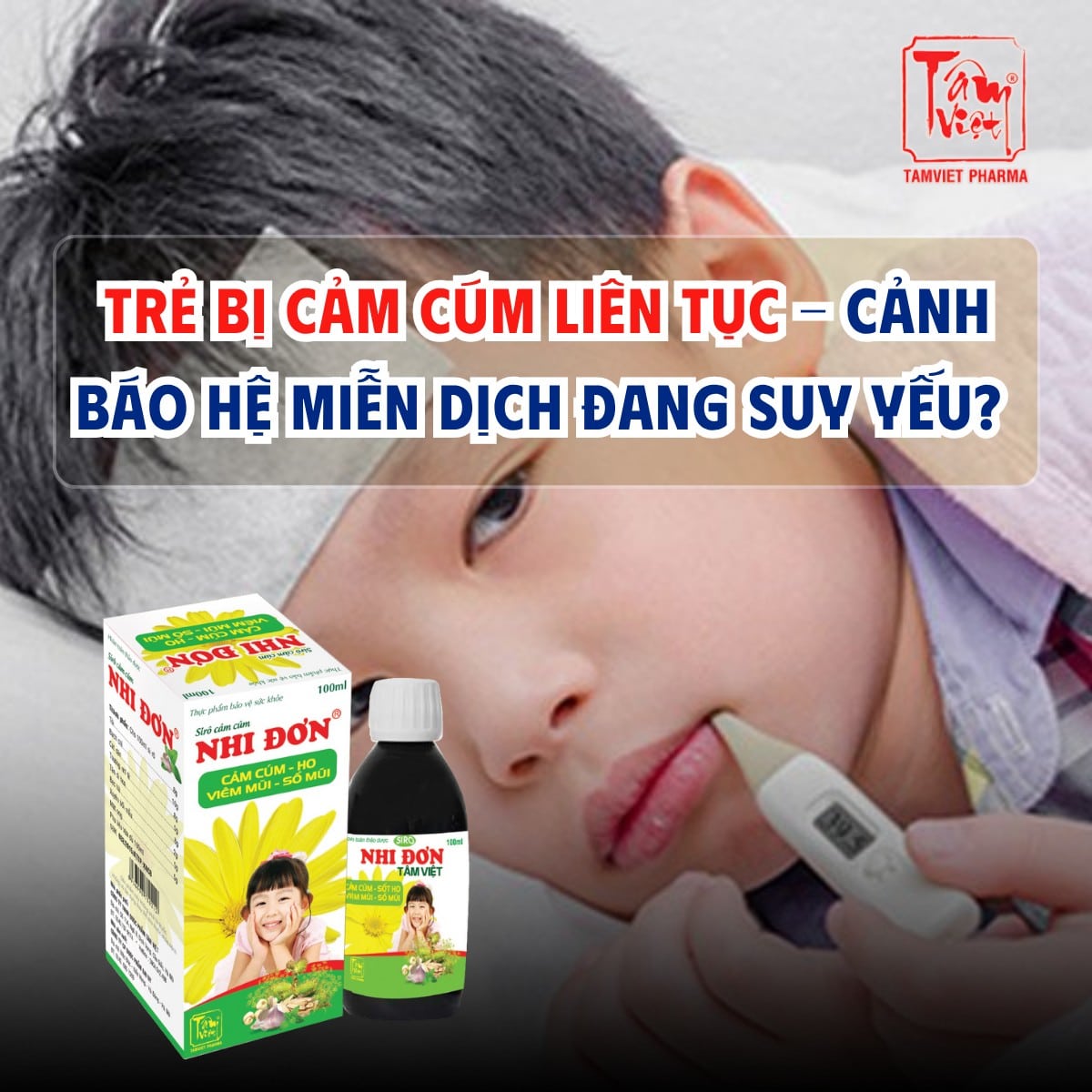 TRẺ BỊ CẢM CÚM LIÊN TỤC - CẢNH BÁO HỆ MIỄN DỊCH ĐANG SUY YẾU?
