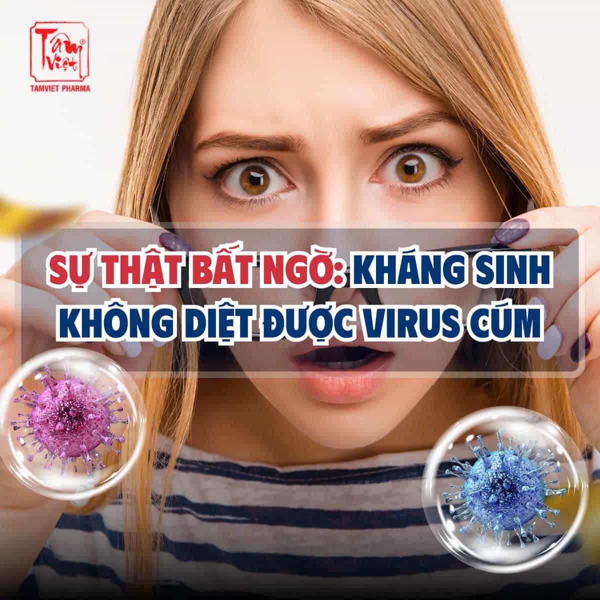 VIRUS CÚM - BẠN CÓ ĐANG LẠM DỤNG KHÁNG SINH KHI BỊ CẢM CÚM