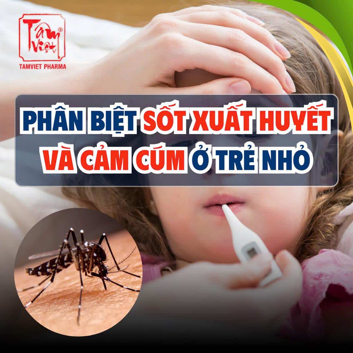 PHÂN BIỆT SỐT XUẤT HUYẾT VÀ CẢM CÚM Ở TRẺ NHỎ